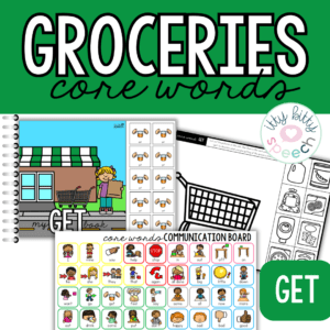 Grocery Store Core Vocabulary Unit for Get - Food Activities for Speech Therapy